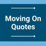 Moving on quotes